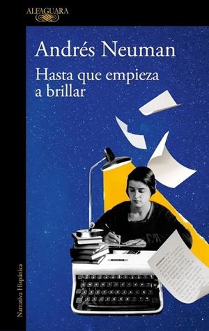 HASTA QUE EMPIEZA A BRILLAR | 9788410496279 | NEUMAN, ANDRES | Llibreria Ombra | Llibreria online de Rubí, Barcelona | Comprar llibres en català i castellà online