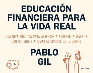 EDUCACIÓN FINANCIERA PARA LA VIDA REAL | 9788423440733 | GIL, PABLO | Llibreria Ombra | Llibreria online de Rubí, Barcelona | Comprar llibres en català i castellà online