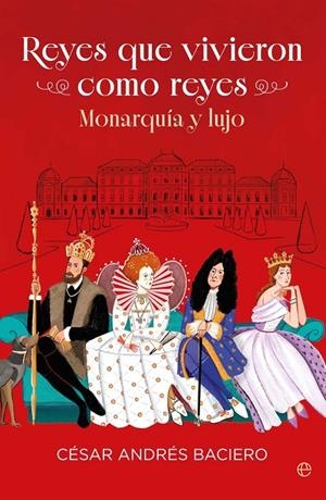 REYES QUE VIVIERON COMO REYES | 9788410943414 | BACIERO, CÉSAR ANDRÉS | Llibreria Ombra | Llibreria online de Rubí, Barcelona | Comprar llibres en català i castellà online