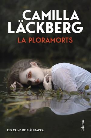 LA PLORAMORTS (ELS CRIMS DE FJÄLLBACKA) | 9788466435406 | LÄCKBERG, CAMILLA | Llibreria Ombra | Llibreria online de Rubí, Barcelona | Comprar llibres en català i castellà online