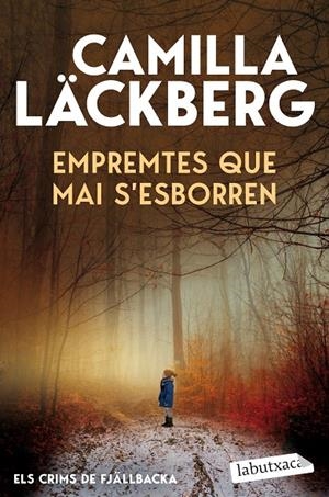 EMPREMTES QUE MAI S'ESBORREN (ELS CRIMS DE FJÄLLBACKA) | 9791387802820 | LÄCKBERG, CAMILLA | Llibreria Ombra | Llibreria online de Rubí, Barcelona | Comprar llibres en català i castellà online