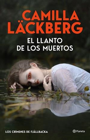 EL LLANTO DE LOS MUERTOS (LOS CRÍMENES DE FJÄLLBACKA) | 9788408325536 | LÄCKBERG, CAMILLA | Llibreria Ombra | Llibreria online de Rubí, Barcelona | Comprar llibres en català i castellà online