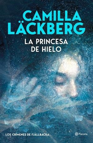 LA PRINCESA DE HIELO (LOS CRÍMENES DE FJÄLLBACKA) | 9788408325550 | LÄCKBERG, CAMILLA | Llibreria Ombra | Llibreria online de Rubí, Barcelona | Comprar llibres en català i castellà online