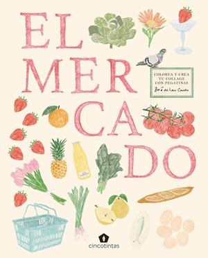 EL MERCADO. COLOREA Y CREA TU COLLAGE CON PEGATINAS | 9791387934118 | Llibreria Ombra | Llibreria online de Rubí, Barcelona | Comprar llibres en català i castellà online