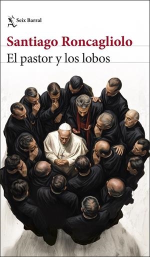 EL PASTOR Y LOS LOBOS | 9788432251351 | RONCAGLIOLO, SANTIAGO | Llibreria Ombra | Llibreria online de Rubí, Barcelona | Comprar llibres en català i castellà online
