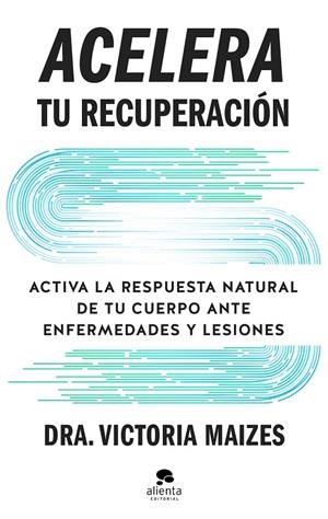ACELERA TU RECUPERACIÓN | 9788413445410 | MAIZES, VICTORIA | Llibreria Ombra | Llibreria online de Rubí, Barcelona | Comprar llibres en català i castellà online