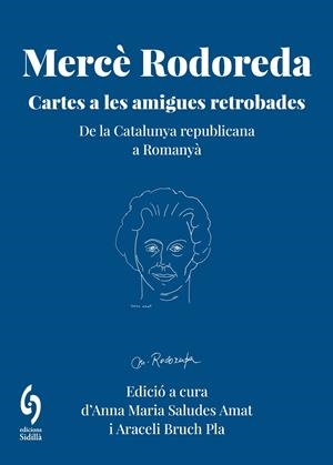 MERCÈ RODOREDA. CARTES A LES AMIGUES RETROBADES | 9791399141658 | RODOREDA GURGUÍ, MERCÈ/AMAT, SUSINA/FRANQUESA, JULIETA/MANRUBIA, CARME | Llibreria Ombra | Llibreria online de Rubí, Barcelona | Comprar llibres en català i castellà online