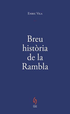 BREU HISTÒRIA DE LA RAMBLA | 9791399141672 | VILA DELCLÒS, ENRIC | Llibreria Ombra | Llibreria online de Rubí, Barcelona | Comprar llibres en català i castellà online