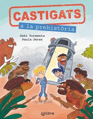 CASTIGATS A LA PREHISTÒRIA. COL·LECCIÓ CASTIGATS A LA HISTÒRIA | 9788411520515 | TORMENTA, GABI TORMENTA | Llibreria Ombra | Llibreria online de Rubí, Barcelona | Comprar llibres en català i castellà online