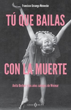 TÚ QUE BAILAS CON LA MUERTE | 9791387839468 | UZCANGA MEINECKE, FRANCISCO | Llibreria Ombra | Llibreria online de Rubí, Barcelona | Comprar llibres en català i castellà online