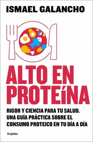 ALTO EN PROTEÍNA | 9788425374135 | GALANCHO, ISMAEL | Llibreria Ombra | Llibreria online de Rubí, Barcelona | Comprar llibres en català i castellà online