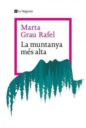 LA MUNTANYA MÉS ALTA | 9788410009738 | GRAU RAFEL, MARTA | Llibreria Ombra | Llibreria online de Rubí, Barcelona | Comprar llibres en català i castellà online