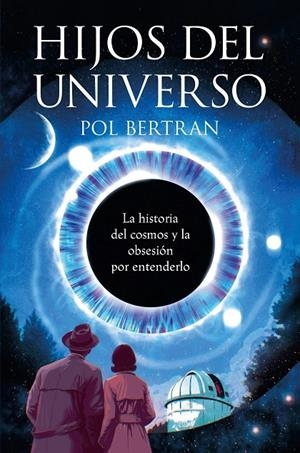HIJOS DEL UNIVERSO | 9788467082296 | BERTRAN, POL | Llibreria Ombra | Llibreria online de Rubí, Barcelona | Comprar llibres en català i castellà online