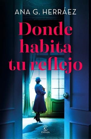 DONDE HABITA TU REFLEJO | 9788467082982 | G. HERRÁEZ, ANA | Llibreria Ombra | Llibreria online de Rubí, Barcelona | Comprar llibres en català i castellà online