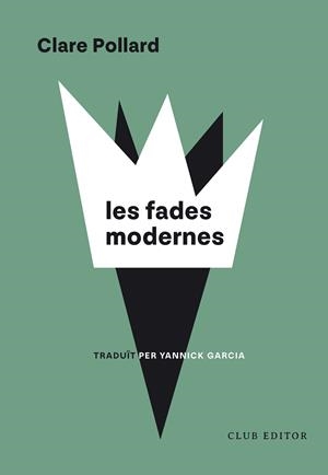 LES FADES MODERNES | 9788473294973 | POLLARD, CLARE | Llibreria Ombra | Llibreria online de Rubí, Barcelona | Comprar llibres en català i castellà online