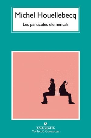 LES PARTÍCULES ELEMENTALS | 9788433949813 | HOUELLEBECQ, MICHEL | Llibreria Ombra | Llibreria online de Rubí, Barcelona | Comprar llibres en català i castellà online