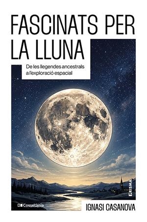 FASCINATS PER LA LLUNA | 9788413566252 | CASANOVA, IGNASI | Llibreria Ombra | Llibreria online de Rubí, Barcelona | Comprar llibres en català i castellà online