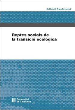 REPTES SOCIALS DE LA TRANSICIÓ ECOLÒGICA | 9788410393356 | ESPLUGA TRENC, JOSEP LLUÍS | Llibreria Ombra | Llibreria online de Rubí, Barcelona | Comprar llibres en català i castellà online