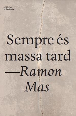 SEMPRE ÉS MASSA TARD | 9791387672669 | MAS BAUCELLS, RAMON | Llibreria Ombra | Llibreria online de Rubí, Barcelona | Comprar llibres en català i castellà online