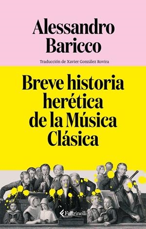BREVE HISTORIA HERÉTICA DE LA MÚSICA CLÁSICA | 9791388111044 | BARICCO, ALESSANDRO | Llibreria Ombra | Llibreria online de Rubí, Barcelona | Comprar llibres en català i castellà online