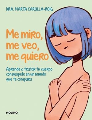 ME MIRO, ME VEO, ME QUIERO | 9788427255883 | CARULLA-ROIG, MARTA | Llibreria Ombra | Llibreria online de Rubí, Barcelona | Comprar llibres en català i castellà online