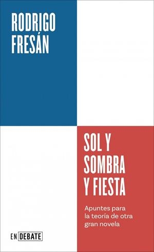 SOL Y SOMBRA Y FIESTA (SERIE ENDEBATE) | 9791387904418 | FRESÁN, RODRIGO | Llibreria Ombra | Llibreria online de Rubí, Barcelona | Comprar llibres en català i castellà online