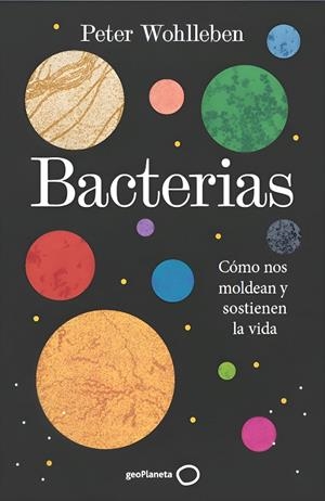 BACTERIAS | 9788408324928 | WOHLLEBEN, PETER | Llibreria Ombra | Llibreria online de Rubí, Barcelona | Comprar llibres en català i castellà online