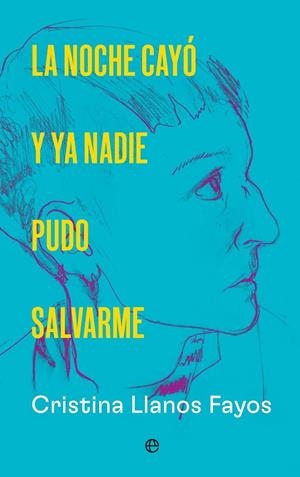 LA NOCHE CAYÓ Y YA NADIE PUDO SALVARME | 9788410943650 | LLANOS, CRISTINA | Llibreria Ombra | Llibreria online de Rubí, Barcelona | Comprar llibres en català i castellà online