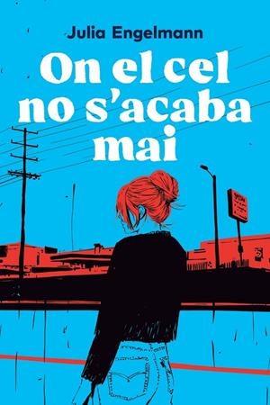 ON EL CEL NO S'ACABA MAI | 9791387672621 | ENGELMANN, JULIA | Llibreria Ombra | Llibreria online de Rubí, Barcelona | Comprar llibres en català i castellà online