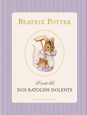EL CONTE DELS DOS RATOLINS DOLENTS | 9791388154393 | POTTER, BEATRIX | Llibreria Ombra | Llibreria online de Rubí, Barcelona | Comprar llibres en català i castellà online