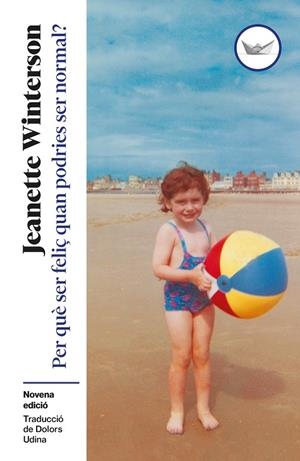 PER QUÈ SER FELIÇ QUAN PODRIES SER NORMAL | 9791387726621 | WINTERSON, JEANETTE | Llibreria Ombra | Llibreria online de Rubí, Barcelona | Comprar llibres en català i castellà online