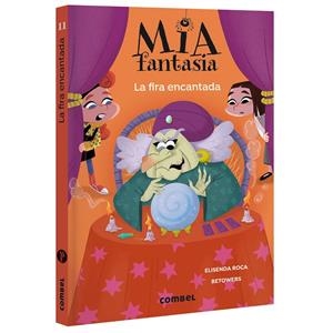 MIA FANTASIA 11. LA FIRA ENCANTADA | 9788411584159 | ROCA, ELISENDA | Llibreria Ombra | Llibreria online de Rubí, Barcelona | Comprar llibres en català i castellà online