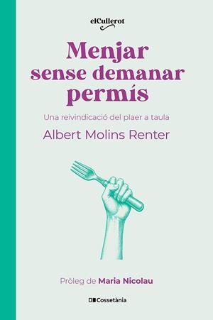 MENJAR SENSE DEMANAR PERMÍS | 9788413566283 | MOLINS RENTER, ALBERT | Llibreria Ombra | Llibreria online de Rubí, Barcelona | Comprar llibres en català i castellà online
