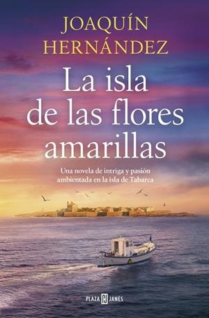 LA ISLA DE LAS FLORES AMARILLAS | 9788401036675 | HERNÁNDEZ, JOAQUÍN | Llibreria Ombra | Llibreria online de Rubí, Barcelona | Comprar llibres en català i castellà online