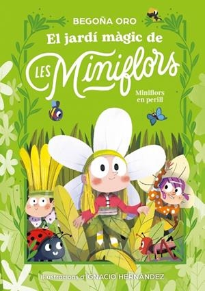 EL JARDÍ MÀGIC DE LES MINIFLORS. FLORS EN PERILL! | 9788448873820 | ORO, BEGOÑA | Llibreria Ombra | Llibreria online de Rubí, Barcelona | Comprar llibres en català i castellà online