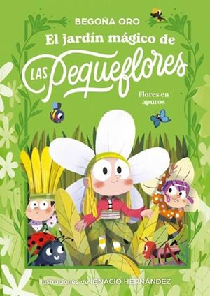EL JARDÍN MÁGICO DE LAS PEQUEFLORES. ¡FLORES EN APUROS! | 9788448873813 | ORO, BEGOÑA | Llibreria Ombra | Llibreria online de Rubí, Barcelona | Comprar llibres en català i castellà online