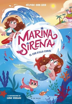 MARINA SIRENA 2 - EL COR D'ILLA CORAL | 9788419910967 | SAN LUIS, SÉLPIDE | Llibreria Ombra | Llibreria online de Rubí, Barcelona | Comprar llibres en català i castellà online