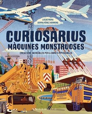 CURIOSÀRIUS. MÀQUINES MONSTRUOSES | 9788410417632 | RIERA, LUCAS | Llibreria Ombra | Llibreria online de Rubí, Barcelona | Comprar llibres en català i castellà online