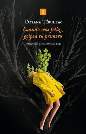 CUANDO SEAS FELIZ, GOLPEA TÚ PRIMERO | 9791387641962 | TÎBULEAC, TATIANA | Llibreria Ombra | Llibreria online de Rubí, Barcelona | Comprar llibres en català i castellà online