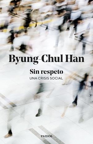 SIN RESPETO | 9788449345845 | HAN, BYUNG-CHUL | Llibreria Ombra | Llibreria online de Rubí, Barcelona | Comprar llibres en català i castellà online
