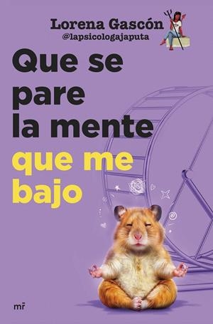 QUE SE PARE LA MENTE QUE ME BAJO | 9788427055506 | LORENA GASCÓN @LAPSICOLOGAJAPUTA | Llibreria Ombra | Llibreria online de Rubí, Barcelona | Comprar llibres en català i castellà online