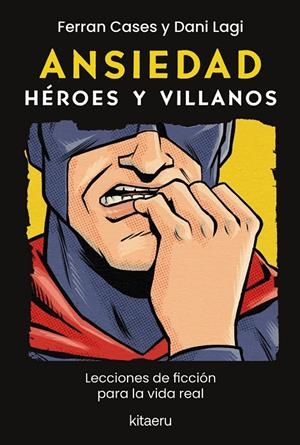 ANSIEDAD. HÉROES Y VILLANOS | 9788410428614 | CASES, FERRAN/LAGI, DANI | Llibreria Ombra | Llibreria online de Rubí, Barcelona | Comprar llibres en català i castellà online