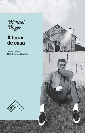 A TOCAR DE CASA | 9788419515346 | MAGEE, MICHAEL | Llibreria Ombra | Llibreria online de Rubí, Barcelona | Comprar llibres en català i castellà online