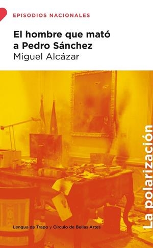 EL HOMBRE QUE MATÓ A PEDRO SÁNCHEZ | 9788483813225 | ALCÁZAR, MIGUEL | Llibreria Ombra | Llibreria online de Rubí, Barcelona | Comprar llibres en català i castellà online