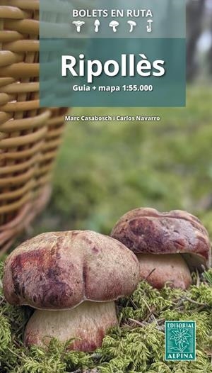 RIPOLLÈS BOLETS EN RUTA | 9788470111358 | CASABOSCH, MARC/CARLOS NAVARRO | Llibreria Ombra | Llibreria online de Rubí, Barcelona | Comprar llibres en català i castellà online