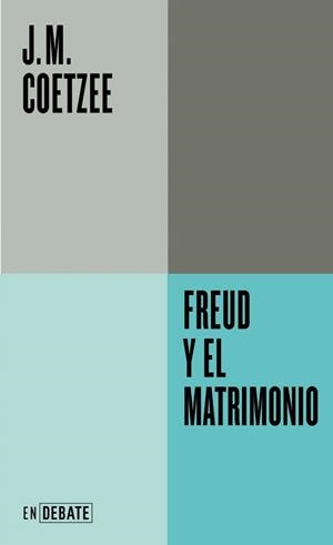FREUD Y EL MATRIMONIO (SERIE ENDEBATE) | 9791387904593 | COETZEE, J.M. | Llibreria Ombra | Llibreria online de Rubí, Barcelona | Comprar llibres en català i castellà online
