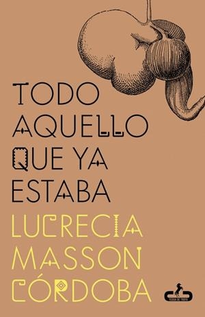 TODO AQUELLO QUE YA ESTABA | 9788417417987 | MASSON CÓRDOBA, LUCRECIA | Llibreria Ombra | Llibreria online de Rubí, Barcelona | Comprar llibres en català i castellà online