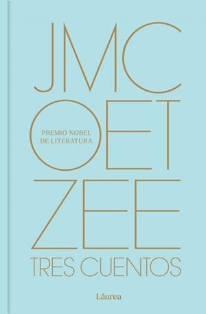 TRES CUENTOS (LÁUREA) | 9788439747574 | COETZEE, J.M. | Llibreria Ombra | Llibreria online de Rubí, Barcelona | Comprar llibres en català i castellà online
