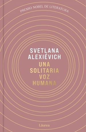 UNA SOLITARIA VOZ HUMANA (LÁUREA) | 9791388092503 | ALEXIEVICH, SVETLANA | Llibreria Ombra | Llibreria online de Rubí, Barcelona | Comprar llibres en català i castellà online