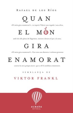 QUAN EL MÓN GIRA ENAMORAT | 9788487023774 | DE LOS RIOS, RAFAEL | Llibreria Ombra | Llibreria online de Rubí, Barcelona | Comprar llibres en català i castellà online